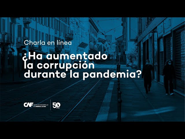 ¿Ha aumentado la corrupción durante la pandemia?