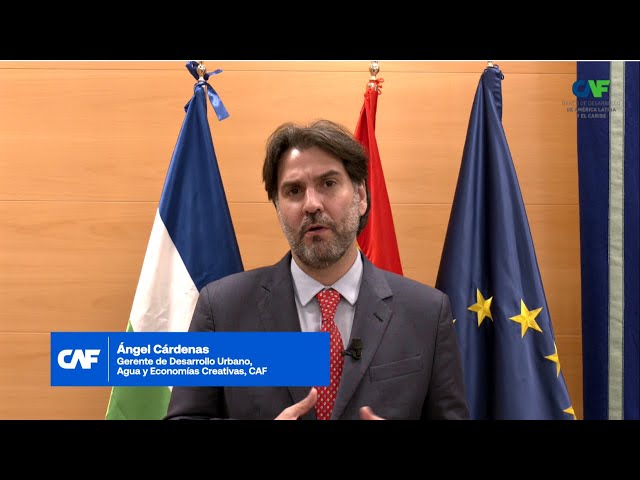 Ángel Cárdenas, Gerente de Desarrollo Urbano, Aguas y Economías Creativas CAF: 9º Diálogos del Agua