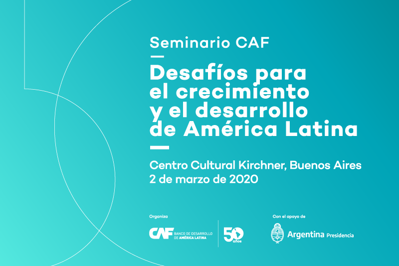 Seminário CAF “Desafios para o crescimento e o desenvolvimento da América Latina”