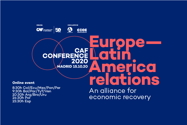 CAF Conference 2020 Europe-Latin America relations: an alliance for economic recovery