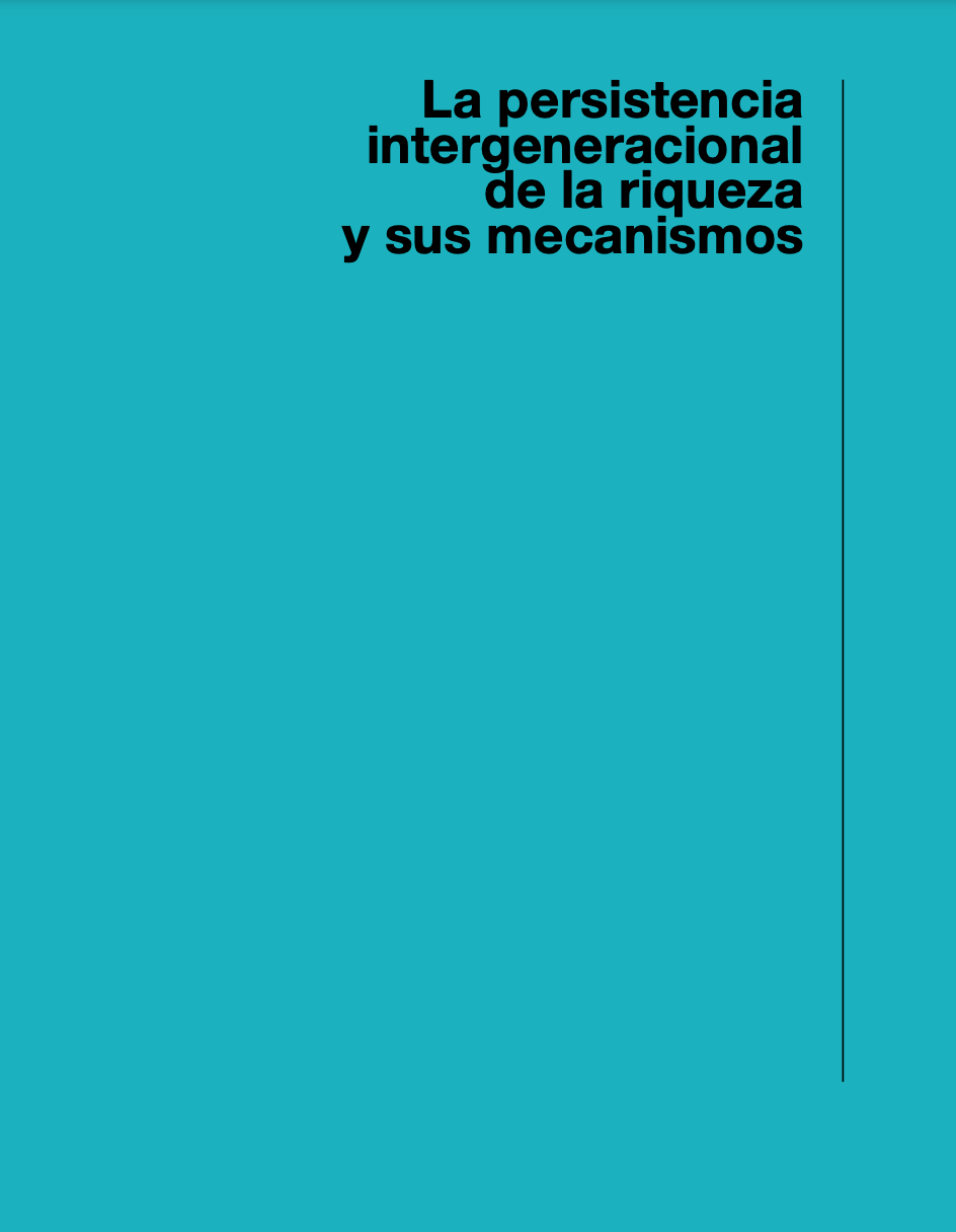 La persistencia intergeneracional de la riqueza y sus mecanismos