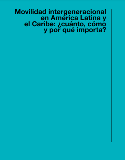 Movilidad intergeneracional en América Latina y el Caribe