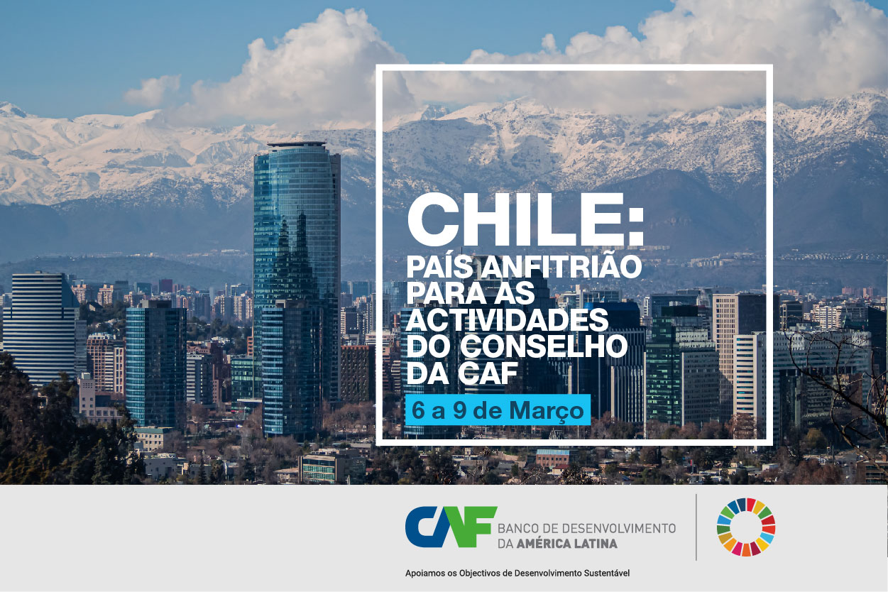Chile: país anfitrião das actividades do Conselho de Administração CAF