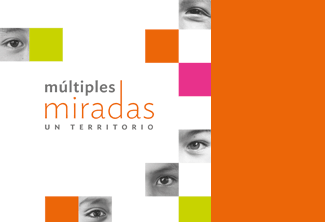 Múltiples miradas, un territorio