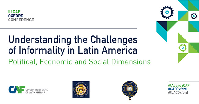 III CAF-Oxford Conference: Understanding the Challenges of Informality in Latin America